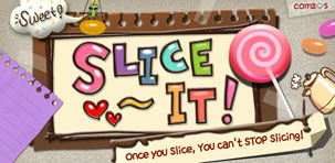 Slice it
